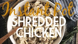 Instant Pot Shredded Chicken