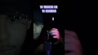 ASMR | 10 Triggers em 10 segundos!!!!