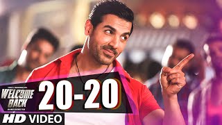 20-20 VIDEO Song - John Abraham | Welcome Back | Shadab | T-Series