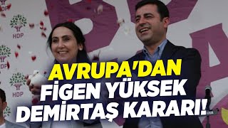 Avrupa'dan Figen Yüksekdağ ve Selahattin Demirtaş Kararı! | KRT Haber