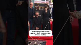 5 celebrities who refuse to engrave their names on the avenue of stars#celebrities #usa#famous #usa