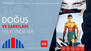 Doğuş - Milyonda Bir (Official Audio)