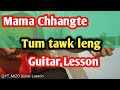 Mama Chhangte - Tum tawk leng (Guitar Lesson/Perhdan)