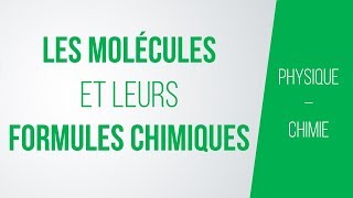 Molécules et formules chimiques | Collège | Physique-Chimie