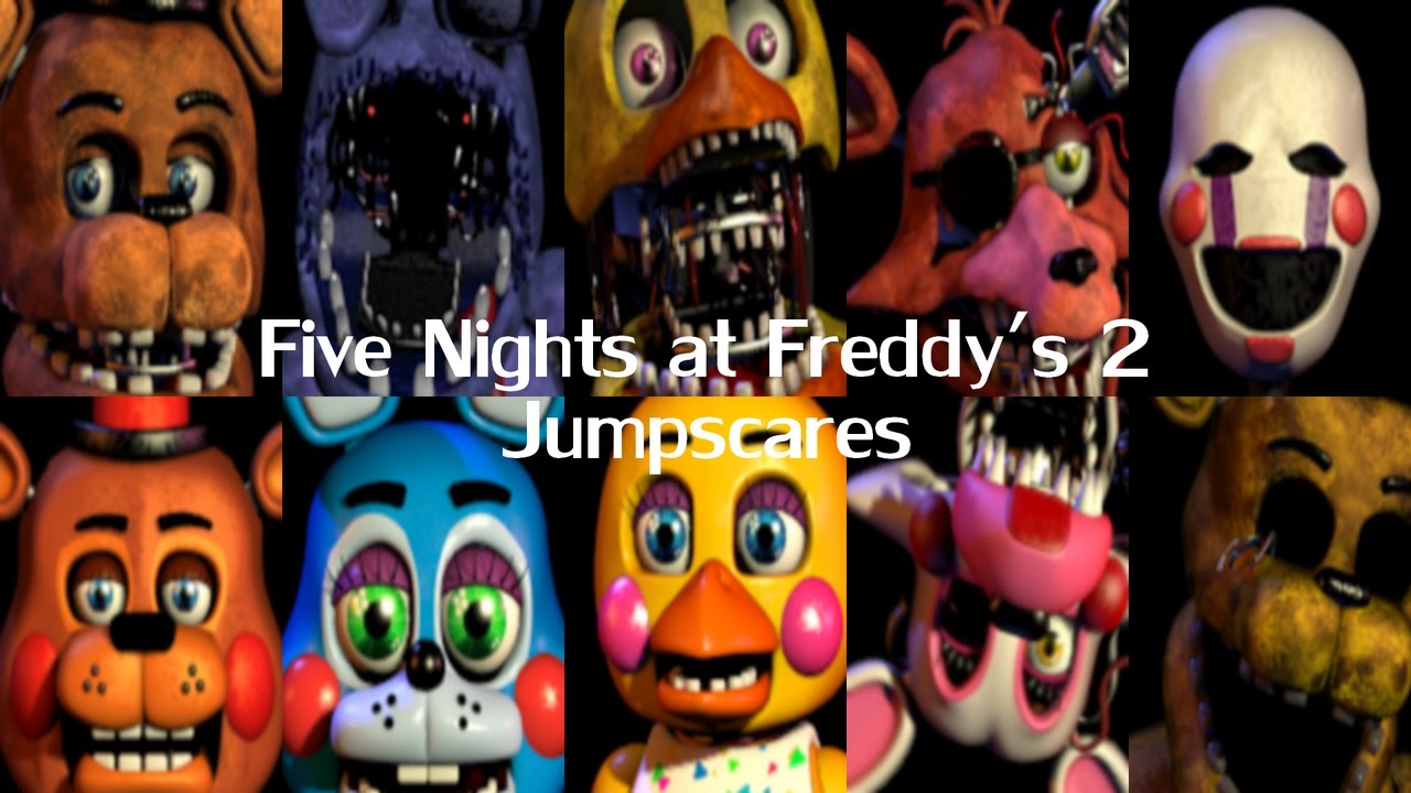 Five Nights At Freddy's 2 - Jumpscares - YouTube