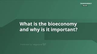 What is the bioeconomy and why is it important? | Transparency Talks with Vegware