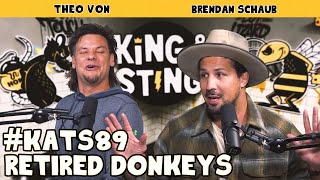 Retired Donkeys | King and the Sting w/ Theo Von \u0026 Brendan Schaub #89