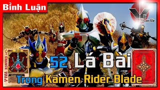 [Bình Luận] 52 Thẻ Bài trong Kamen Rider Blade