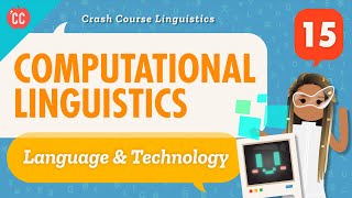 Computational Linguistics: Crash Course Linguistics #15