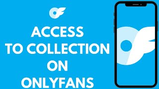 How To Access Collections On OnlyFans (Full Tutorial)