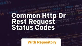 Common http or rest request status codes