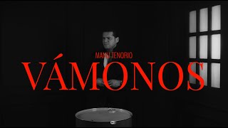 Manu Tenorio - Vámonos (Videoclip Oficial)