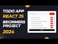 Make a TODO APP using React JS for Beginners 2024 | React JS Projects