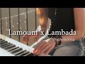 Lamouni x Lambada (Piano Mash-Up)