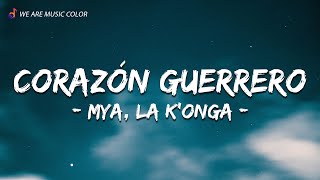 MYA, La K'onga - MYA LIVE P2: Corazón Guerrero (Letra\Lyrics)