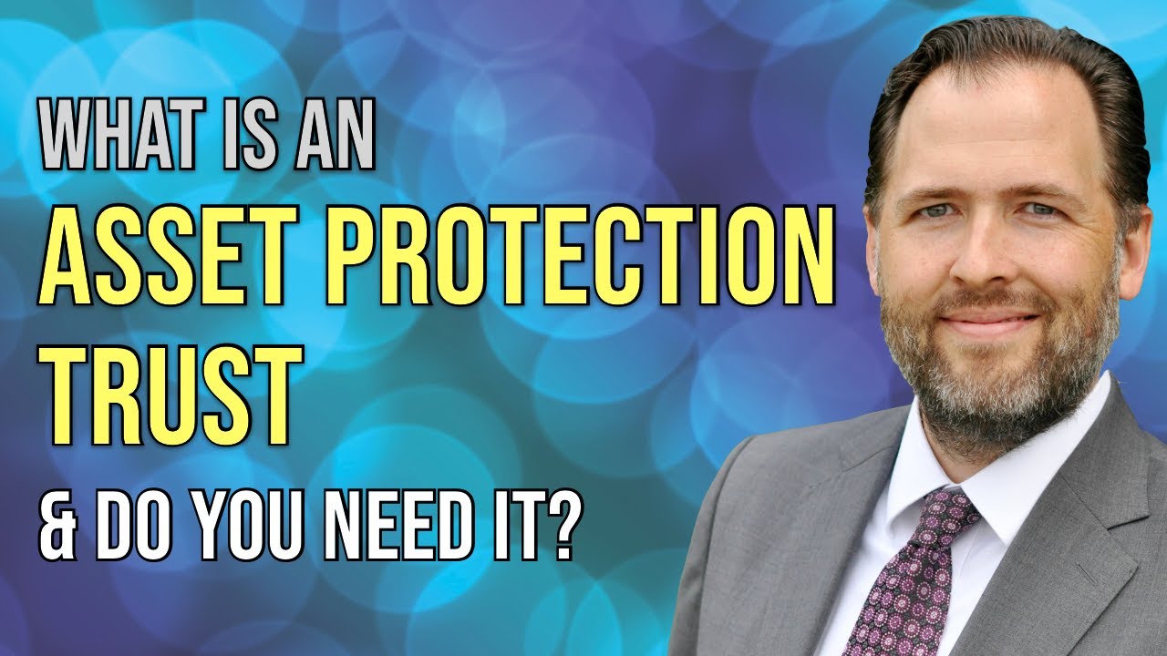 What Is An Asset Protection Trust & Do You Need It? Learn How To ...