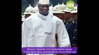 Ebrima G. Sankareh Govt Spokesperson speaks To VOA about Yahya Jammeh and the recent foiled coup