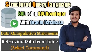 8.How to Retrive Data from Database Tables using SELECT Command l DML Statements l SQL Developer