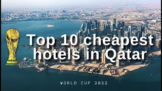 𝗙𝗜𝗙𝗔 𝗪𝗢𝗥𝗟𝗗 𝗖𝗨𝗣 𝟮𝟬𝟮𝟮 𝗤𝗔𝗧𝗔𝗥 | TOP 10 CHEAPEST HOTELS TO STAY IN QATAR