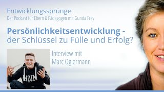 Persönlichkeitsentwicklung - der Schlüssel zu Fülle und Erfolg? | Mit Marc Ogiermann