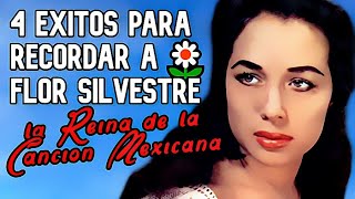 4 Éxitos para Recordar a Flor Silvestre, la Reina de la Canción Mexicana