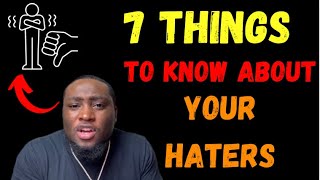 7 things to know about your haters‼️