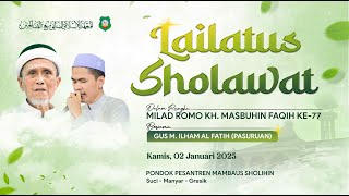 LAILATUS SHOLAWAT DALAM RANGKA MILAD ROMO KH. MASBUHIN FAQIH KE - 77 BERSAMA GUS M. ILHAM AL FATIH