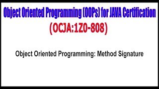 OCJA (1Z0 - 808) || Object Oriented Programming Method Signature