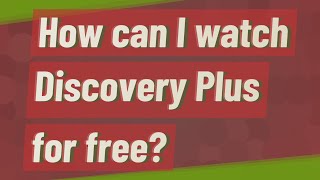 How can I watch Discovery Plus for free?