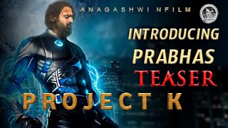 PROJECT K - PRABHAS INTRO FIRST LOOK TEASER | Project K Official Teaser | Prabhas ,Deepika ,Amitab