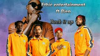 Ethic entertainment ft Bien _ Back it up (Naona)