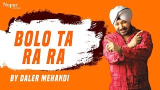 Daler Mehndi - Bolo Ta Ra Ra | Punjabi Pop Song | Nakodar Mela 2019