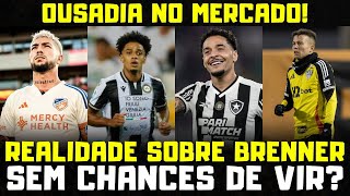 🚨 ACOSTA E BRENNER: A REAL 😍 OUSADIA NO MERCADO ✅ BERNARD AINDA PODE RENDER? 😬 ZARACHO MANDOU A REAL