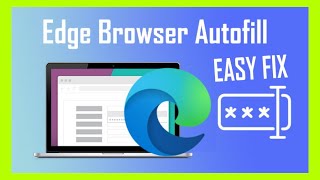 FIX: Edge Browser Not Automatically Filling in Username & Password Fields