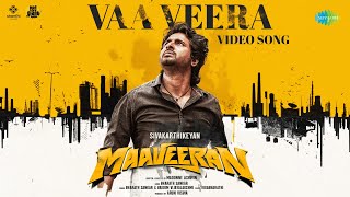Vaa Veera - Video Song | Maaveeran | Sivakarthikeyan,Aditi Shankar | Bharath Sankar | Madonne Ashwin