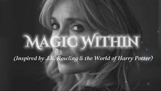 Magic Within (Inspired by J.K. Rowling \u0026 the World of Harry Potter)