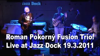 Roman Pokorný Fusion Trio Live at Jazz Dock vol.1