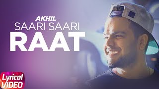 Saari Saari Raat | Lyrical Video | Akhil | Punjabi Love Song | Speed Records
