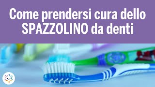 Come pulire lo spazzolino da denti🦷 Come prendersi cura dello spazzolino da denti