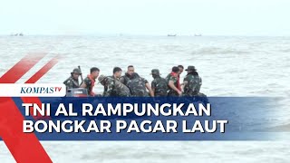 TNI AL Rampungkan Pembongkaran Pagar Laut Tangerang, Nelayan Ucapkan Terima Kasih