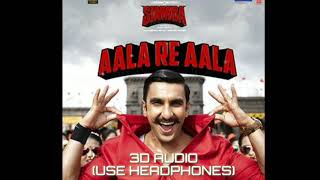 Aala re aala (3d song)(use headphones) || simmba || Ranvir Singh