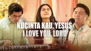 KUCINTA KAU, YESUS | I LOVE YOU, LORD - WORSHIP NIGHT 34 (2023)