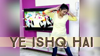 Ye Ishq Hai | Manisha Sati | Dance Cover