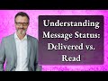 Understanding Message Status: Delivered vs. Read