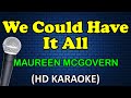 WE COULD HAVE IT ALL - Maureen McGovern (HD Karaoke)