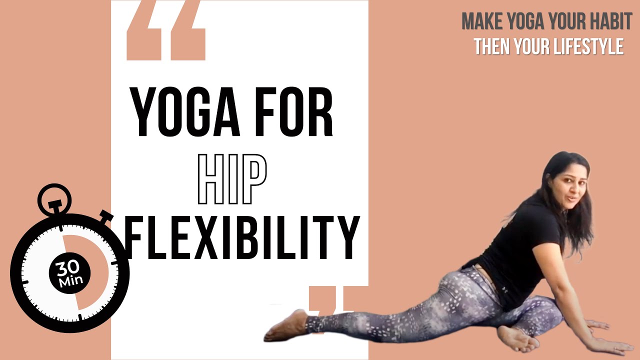 Yoga For Hip Flexibility-30 Minute Gentle Yoga - YouTube