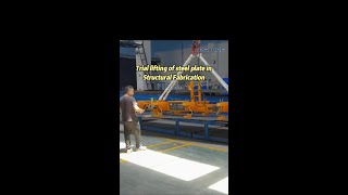 Lifting Magnet for Steel Plate in Structural Fabrication Factory: trial lifting after installation.