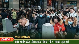 Giao thông Tết Nguyên đán ở Trung Quốc đạt đỉnh | ANTV