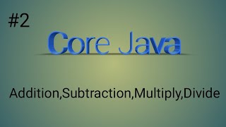 #java Addition,Subtraction,Multiply,Divide || using #eclipse