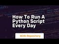 how to run a python script every day